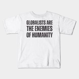 globalists are the enemies of humanity Kids T-Shirt